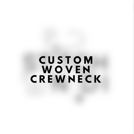 Custom Woven Crewneck (unisex)